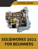 Solidworks 2021 For Beginners: Colored
