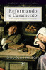 Reformando O Casamento: A Vida Conjugal Conforme O Evangelho (Fam?¡Lia) (Portuguese Edition)