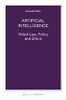 Artificial Intelligence: Robot Law, Policy And Ethics (Nijhoff Law Specials)