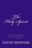 The Holy Spirit, In the Old Testament, in the New Testament, In You