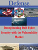 Strengthening DoD Cyber Security with the Vulnerability Market