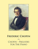 Chopin - Preludes For The Piano