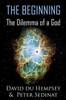 The Beginning: The Dilemma of a God