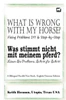What Is Wrong with My Horse? / Was stimmt nicht mit meinem Pferd? (A Bilingual Parallel Text Book, English/German Edition)