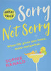 Sorry Not Sorry - Paperback
