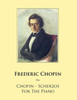 Chopin - Scherzos For The Piano