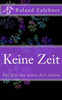 Keine Zeit: Für alle die keine Zeit haben