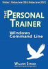 Windows Command Line: The Personal Trainer for Windows 7, Windows Server 2008 & Windows Server 2008 R2