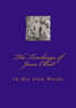 Teachings of Jesus Christ: In His Own Words
