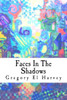 Faces In The Shadows: Large Print Edition Large Print