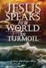 Jesus Speaks to a World in Turmoil