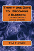 Thirty one Days to: Becoming a Blessing: Loving God and loving others!