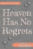 Heaven Has No Regrets