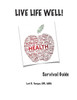 Live Life Well! Survival Guide: Health and Wellness Guide