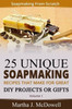 Soapmaking From Scratch: 5 Unique Soap Making Recipes That Make For Great DIY Projects or Gifts
