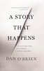 A Story That Happens: On Playwriting, Childhood, & Other Traumas