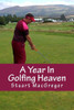 A Year In Golfing Heaven: My Gleneagles Story