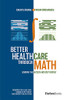 Better Healthcare Through Math: Bending The Access And Cost Curves