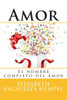 Amor: El nombre completo del amor