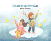 El Ladrã³N De Estrellas (Libros Infantiles Sobre Emociones, Valores Y Hã¡Bitos) (Spanish Edition)
