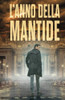 L'Anno Della Mantide: Le Indagini Del Commissario Scala (Vol.1) (Italian Edition)
