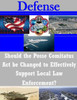 Should the Posse Comitatus Act be Changed to Effectively Support Local Law Enforcement?