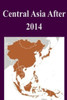Central Asia After 2014