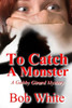 To Catch a Monster