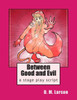 Between Good and Evil