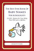 The Best Ever Book of Baby Names for Audiologists: 33,000+ Names for Your Baby That Will Last a Lifetime