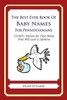 The Best Ever Book of Baby Names for Pennsylvanians: 33,000+ Names for Your Baby That Will Last a Lifetime