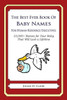 The Best Ever Book of Baby Names for Human Resource Executives: 33,000+ Names for Your Baby That Will Last a Lifetime