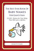 The Best Ever Book of Baby Names for Giants Fans: 33,000+ Names for Your Baby That Will Last a Lifetime