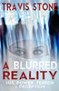A Blurred Reality: ISIS, Power, Terror, & Deception: understanding 911, the rise of ISIS, & middle Eastern terrorism