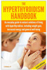 The Hyperthyroidism Handbook: An Everyday Guide to Natural Solutions of Living with Hyperthyroidism including Weight Gain, Increased Energy and Gene