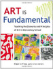 Art Is Fundamental: Teaching The Elements And Principles Of Art In Elementary School