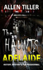 The HAUNTS of ADELAIDE: History, Mystery and the Paranormal