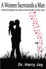 A Woman Surrounds A Man: A gift of a woman to a man is not herself; It is her love!