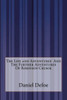 The Life and Adventures And The Further Adventures Of Robinson Crusoe