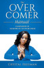 The over comer: Companion of Memoirs of an Overcomer