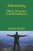 SELBSTHEILUNG mein Weg der Transformation