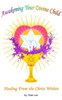 Awakening Your Divine Child: Healing from the Christ Within