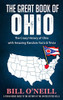 The Great Book of Ohio: The Crazy History of Ohio with Amazing Random Facts & Trivia (A Trivia Nerds Guide to the History of the United States)