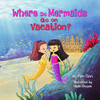 Where Do Mermaids Go On Vacation?