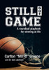 Still Got Game: A Roundball Playbook for Winning at Life