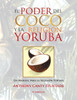 El poder del coco en la religiÃ³n Yoruba.: Un Manual para la ReligiÃ³n Yoruba