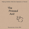 The Pressed Ant: Helping Children Heal from Depression or Trauma