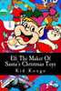 Elf: The Maker Of Santa's Christmas Toys
