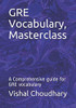 GRE Vocabulary, Masterclass: A Comprehensive guide for GRE vocabulary