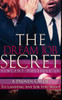 The Dream Job Secret: A Proven Guide To Landing Any Job You Want